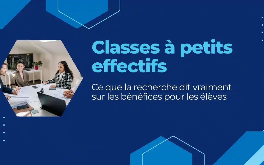 Classes à petits effectifs : ce que la recherche dit sur les bénéfices pour les élèves 
