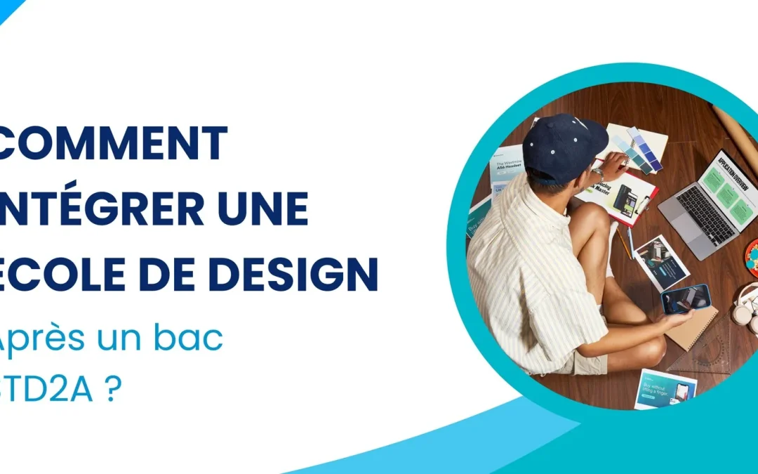 Comment intégrer une école de design après un bac STD2A ?
