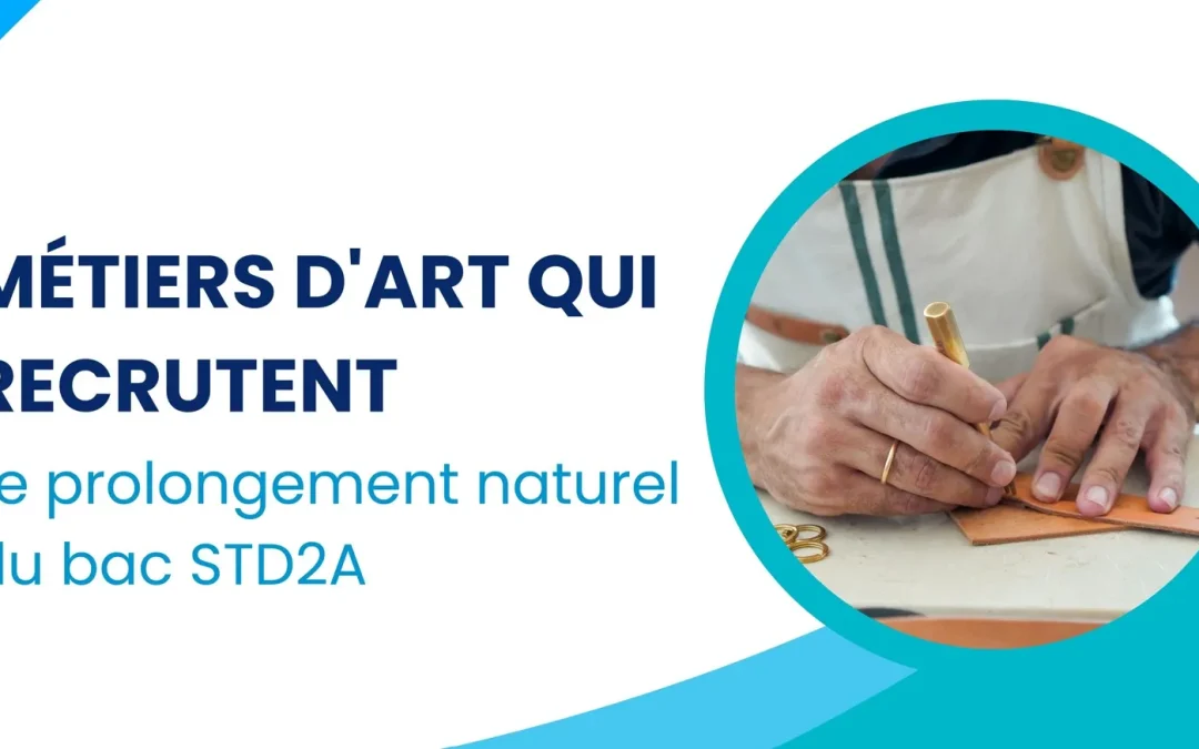 Métiers d&rsquo;art qui recrutent : le prolongement naturel du bac STD2A